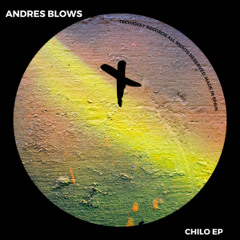 Andres Blows - Chilo (Original Mix)_TEC272