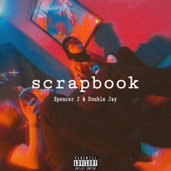 Scrapbook (ft. Double Jay)