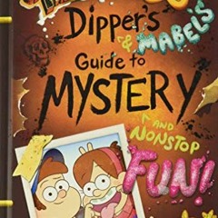 [VIEW] [PDF EBOOK EPUB KINDLE] Gravity Falls Dipper's and Mabel's Guide to Mystery and Nonstop Fun!