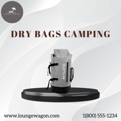 How Dry Bags Camping Gear Makes Outdoor Adventures Hassle-Free