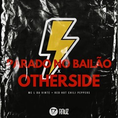 Parado no Bailão x Otherside (RAUZ Remix)