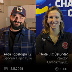 Nida Eliz Üstündağ – Arda Topaloğlu ile Sporun Diğer Yüzü