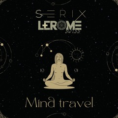 Mind Travel (Serix & LeRome Swiss)