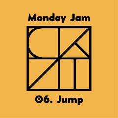 Monday Jam 06. Jump (RECORDED AND PERFORMED LIVE)