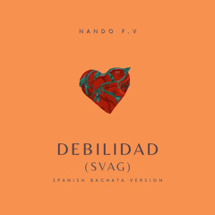 Debilidad(Svag)-Spanish Bachata Version