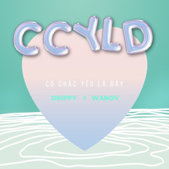 CO CHAC YEU LA DAY ( DRIPPY x WANGV MASHUP 2024 ) FREE DOWNLOAD