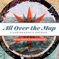 PDF/READ❤  All Over the Map: A Cartographic Odyssey