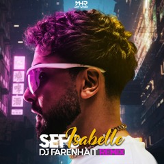 Sefo - Isabelle ( DJ Farenhait Remix )