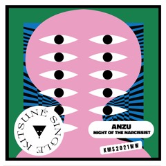 ANZU - Night of the Narcissist | Kitsuné Musique