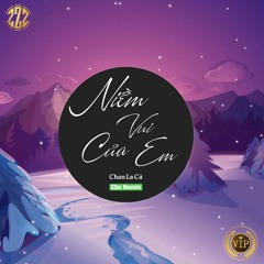 Niềm Vui Của Em (Zlin Remix) Chan La Cà | Nhạc Edm Tik Tok vip Gây Nghiện