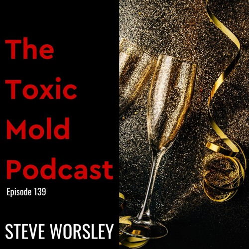 EP 139: Toxic Mold Exposure and Your New Year’s Resolutions