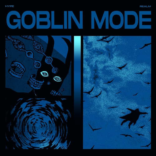 Stream Goblin Mode by HYPE REALM | Listen online for free on SoundCloud