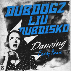 Dubdogz, Liu, Dubdisko - Dancing (Ferry Remix) [FREE DOWNLOAD]