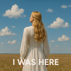 I Was Here