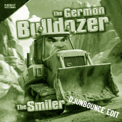 The Smiler - The German Bulldozer (DjunBounce Edit) *FREE DL*