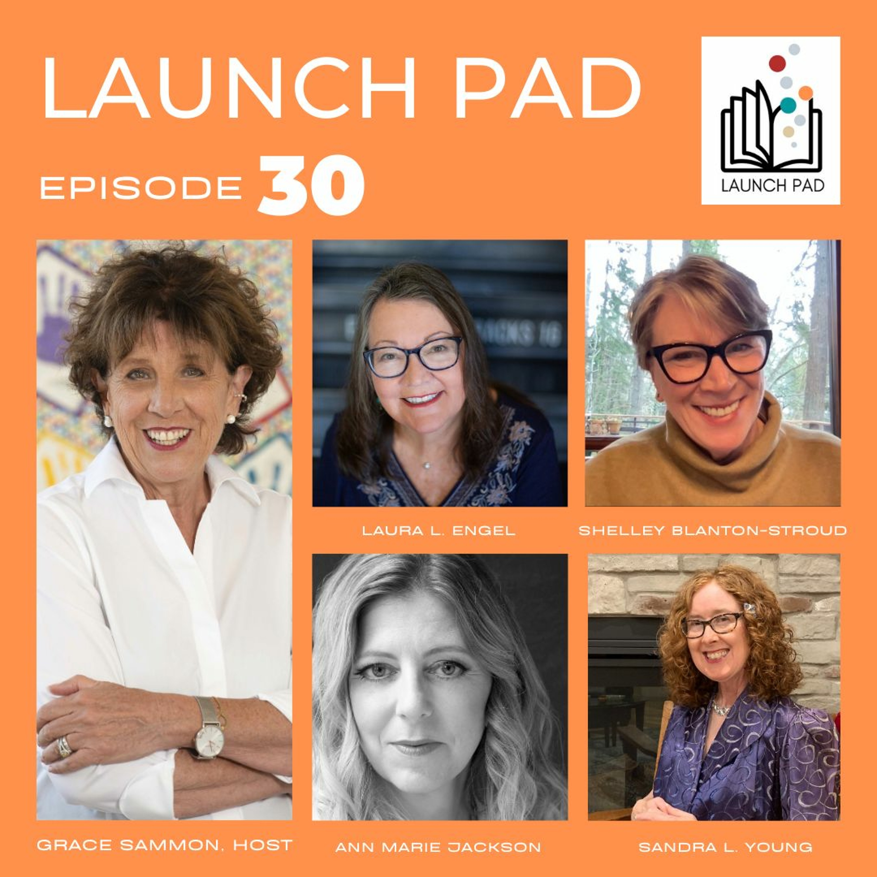 cover of episode LAUNCH PAD 30 With Shelley Blanton - Stroud, Laura L. Engel, Ann Marie Jackson, & Sandra L. Young