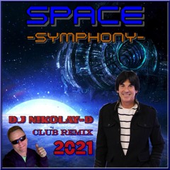 SPACE - Symphony(DJ NIKOLAY-D CLUB REMIX 2021)