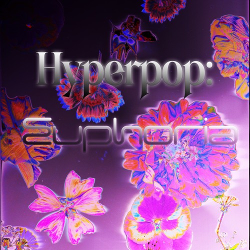 Hyperpop Mix 3 Euphoria