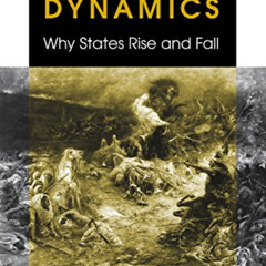 [Download] EBOOK ☑️ Historical Dynamics: Why States Rise and Fall (Princeton Studies