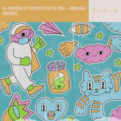 Dj Switch feat. 25K, Costa Titch - Jabulile (Remix)