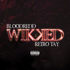 Wikked ft Retro Tay (Prod. By BloodRedd)