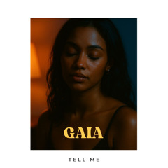 TELL ME - GAIA