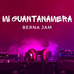 Berna Jam - Mi Guantanamera