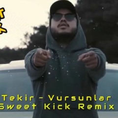 Tekir - Vursunlar ( Sweet Kick Remix )
