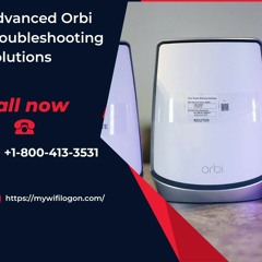 Orbi Router And Satellite Troubleshooting  Call +1 - 800 - 413 - 3531