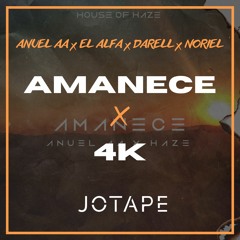 Anuel AA, El Alfa, Darell, Noriel - Amanece x 4K (Jotape Mashup) (105-120 BPM) [FREE DOWNLOAD]