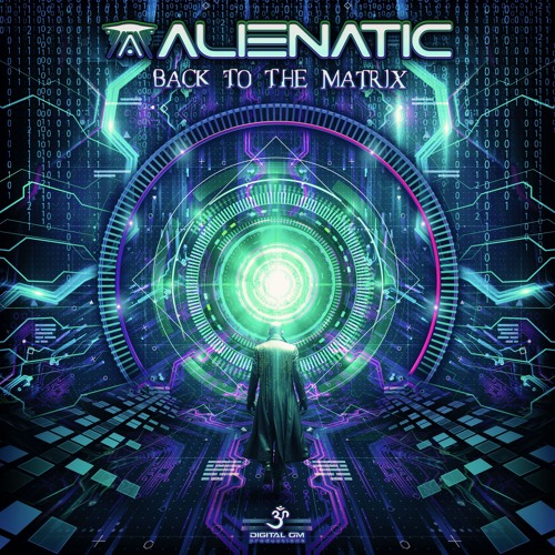 Alienatic - Back to The Matrix | OUT NOW on Digital Om!🕉️