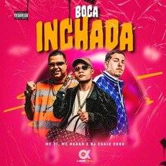 BOCA INCHADA - MC 21 e MC Nauan ( DJ CAAIO DOOG )