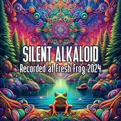 Silent Alkaloid - Recorded at TRiBE of FRoG Fresh Frog - February 2024