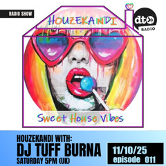 HouzeKandi Show 011 with DJ Tuff Burna