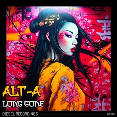 Alt - A - Long Gone (Original Mix) 💥💥OUT NOW💥💥