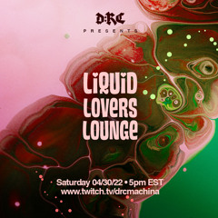 Liquid Lovers Lounge (EP53|APR30|2022)