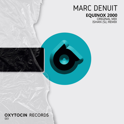 Marc Denuit - Equinox 2000 (Ishan SL Remix) [Oxytocin Records]
