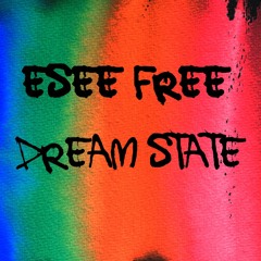 Esee Free - Dream State ***FREE DOWNLOAD***