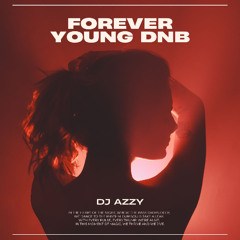 Dj Azzy - Forever Young - DnB