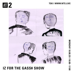 IZ for the Gassy show