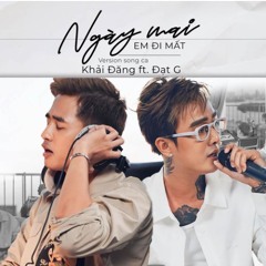 Ngày Mai Em Đi Mất (Freak D Lofi Ver.) - Khải Đăng x Đạt G