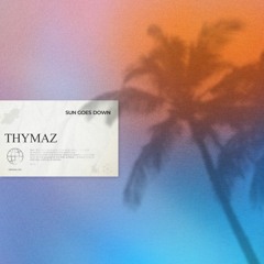 Thymaz - Sun Goes Down