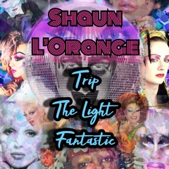 Shaun L'Orange - Trip The Light Fantastic