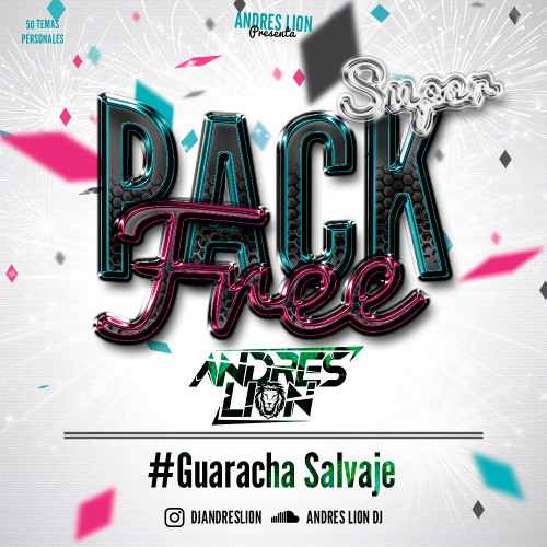 Super Pack Free - Andres Lion Especial Edit (50 Canciones) #AndresLion #GuarachaSalvaje