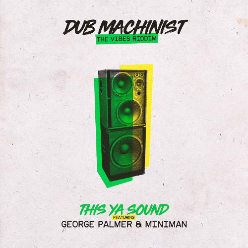 02 - Dub Machinist - This Ya Vibes feat Miniman