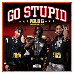 Polo G x Stunna 4 Vegas x NLE Choppa  - Go Stupid Instrumental [Reprod. 503 Shoota]
