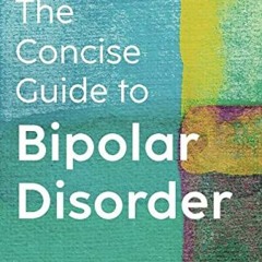 ACCESS KINDLE PDF EBOOK EPUB The Concise Guide to Bipolar Disorder (A Johns Hopkins Press Health Boo
