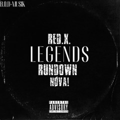 RED.X.- LEGENDS-[F.t RUNDOWN-Nøva!]