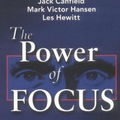 ❤PDF/READ⚡  The Power of Focus: What the World's Greatest Achievers Know ab