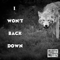 Rusty Nuttz - I Won't Back Down - Unmastered - Preview
